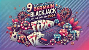 9 Panduan Bermain Blackjack Online