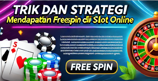 Tips dan Trik Strategi Free Spins