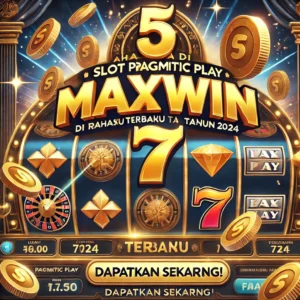 5 Rahasia Maxwin Slot Pragmatic Play 2024