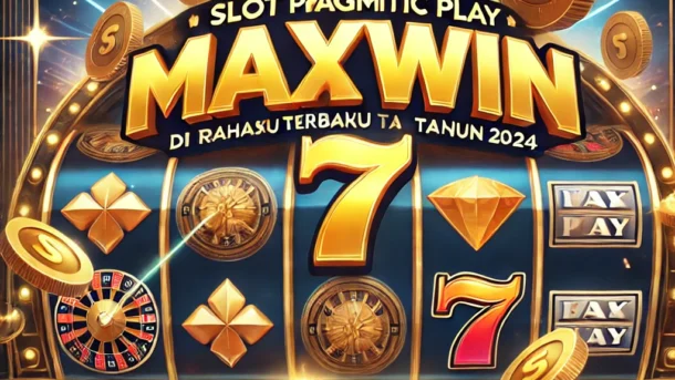 5 Rahasia Maxwin Slot Pragmatic Play 2024